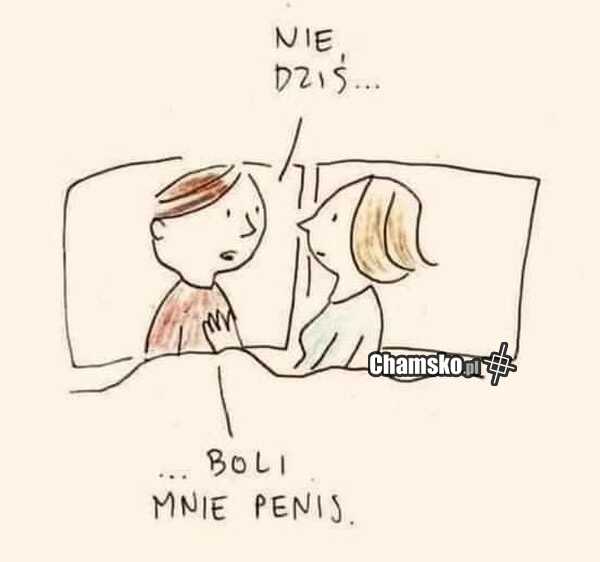 Nie dziś...