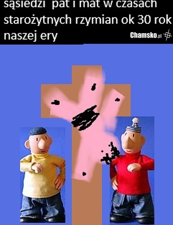 sąsiedzi ukrzyżowali jezusa