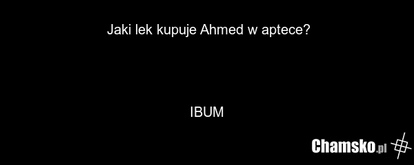 Jaki lek kupuje Ahmed w aptece? IBUM