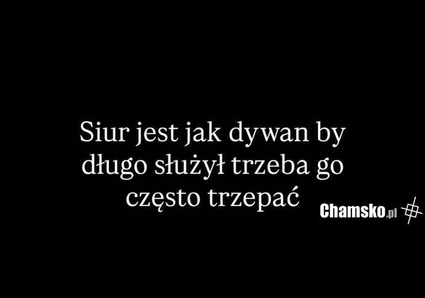 Siur jest jak dywan