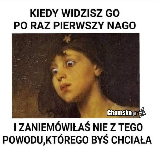 Gdy pierwszy raz go widzisz