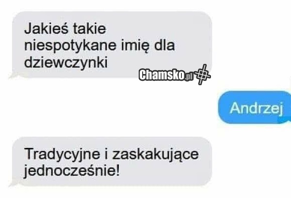 Tradycyjne i zaskakujące imię