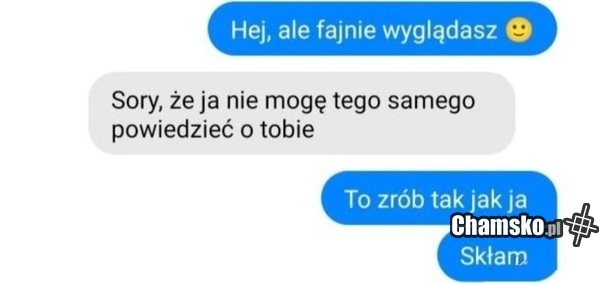 Fajnie wyglądasz