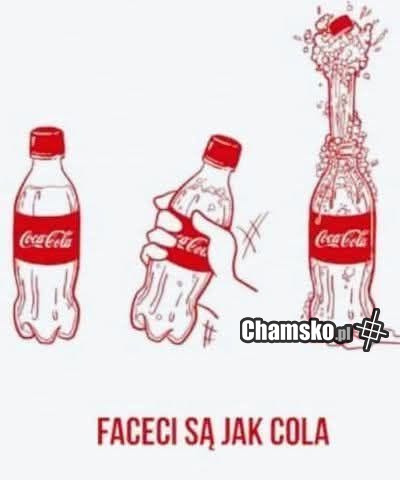 Faceci są jak cola