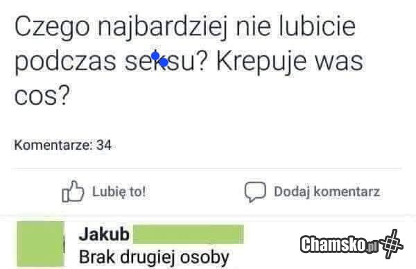 Czego nie lubicie?