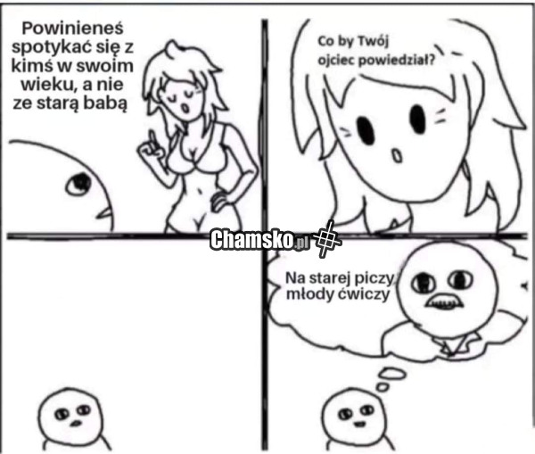 Co by powiedział?