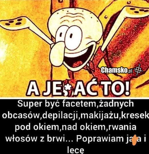 Dobrze być facetem