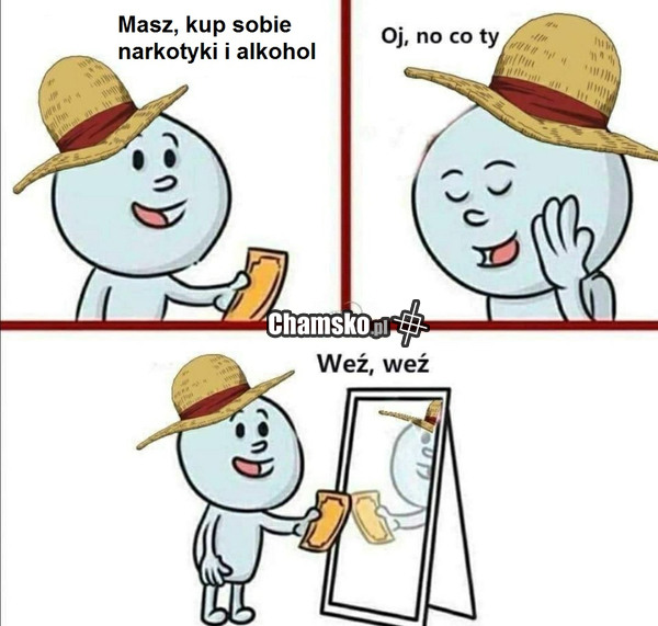 No weź!