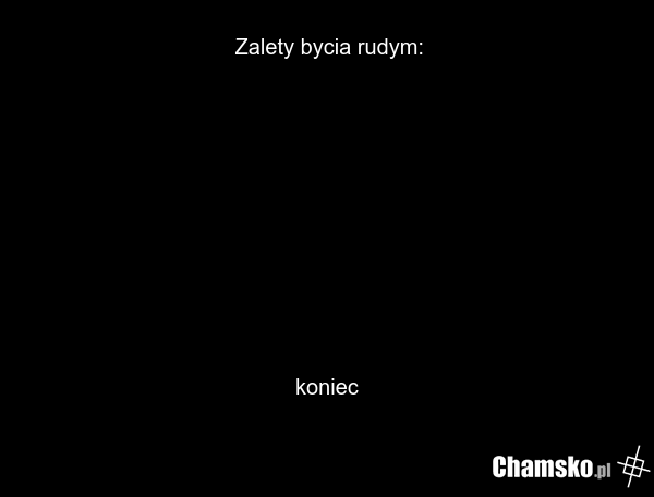 Zalety bycia rudym: koniec