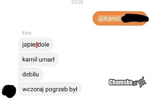 Ej, Kamil