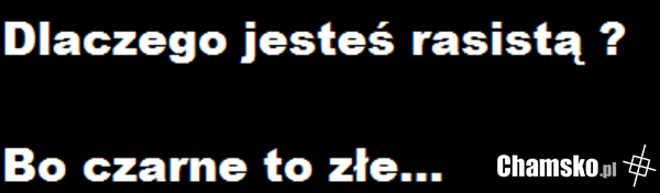 Dlaczego?
