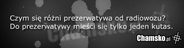 Czym się różni prezerwatywa od radiowozu?