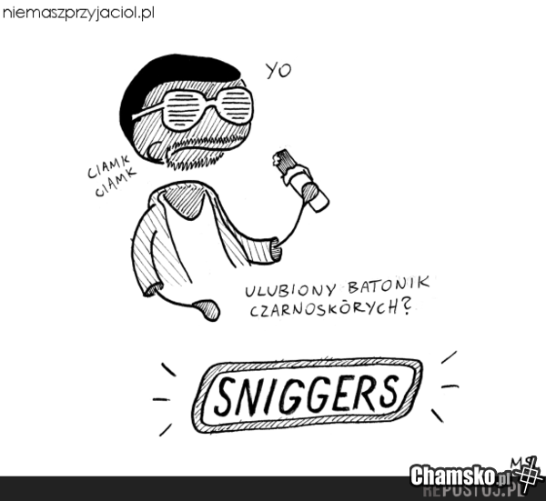 Sniggers.