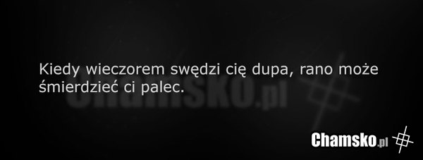 Kiedy swędzi Cie dupa...