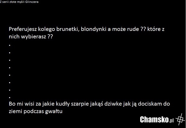 Brunetki, blondynki, rude ?