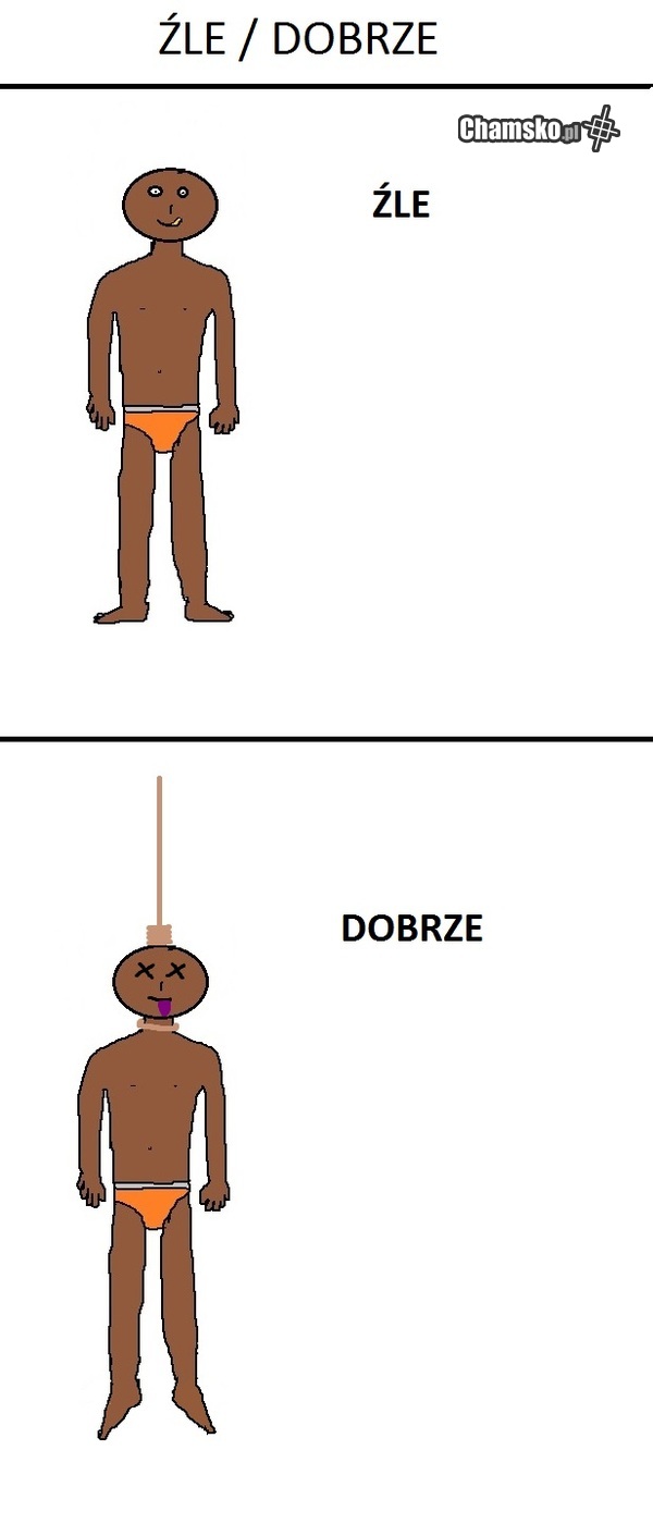 źle / dobrze