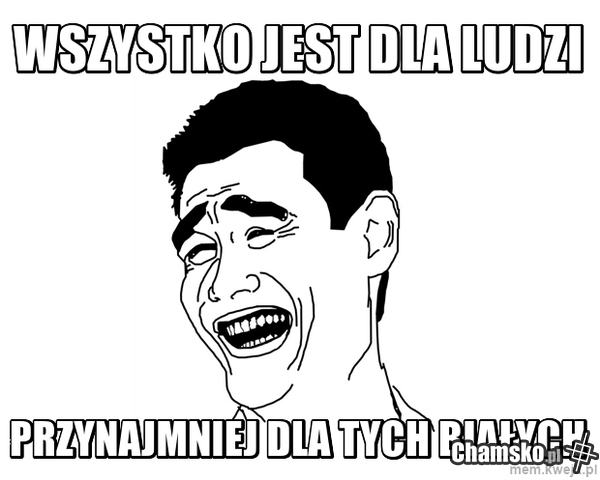 Wszystko jest dla ludzi