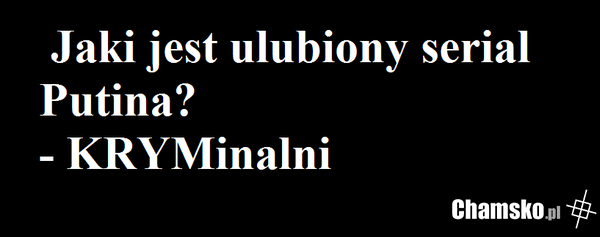 Ulubony serial Putina