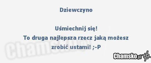 to kazda potrafi ale pierwszej zeczy juz nie bardzo