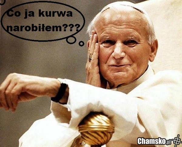 Co ja narobiłem?