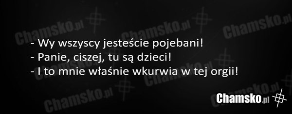 Wy wszyscy jesteście...!