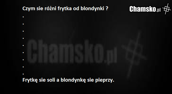 Czym sie różni frytka od blondynki ?