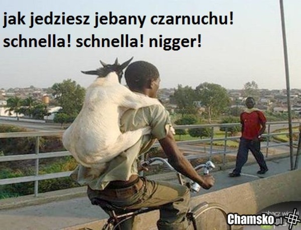 Schnella nigger!