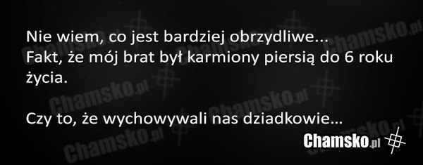 Co jest bardziej obrzydliwe
