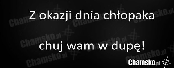 Życzenia na dzień chłopaka
