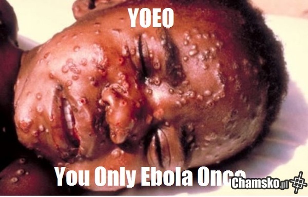 Ebola FTW... w8 wat?