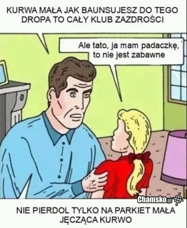 Baunsuj dziwko!
