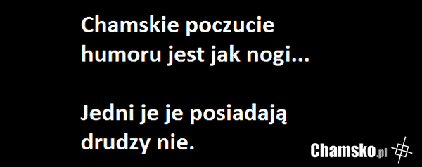 Chamskie poczucie humoru