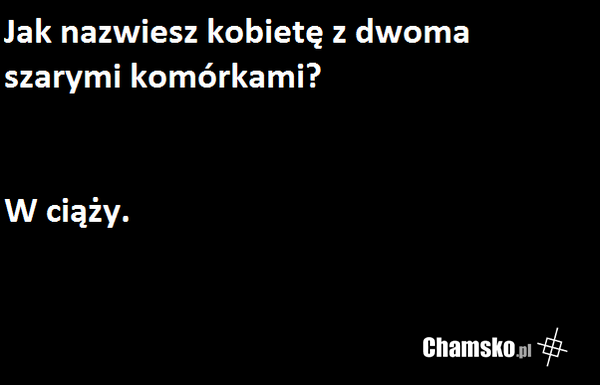 Kobieta z dwoma szarymi komórkami