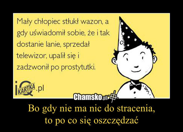 każdy by tak zrobił