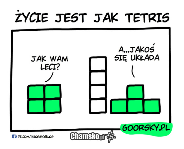Życie jest jak Tetris