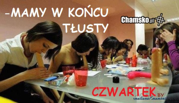 -DZIEWCZYNY TŁUSTY CZWARTEK....