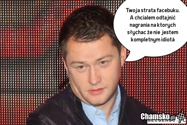 Nawet facebook go nie lubi