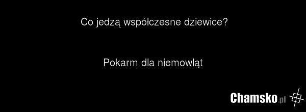 Co jedzą współczesne dziewice? Pokarm dla niemowląt