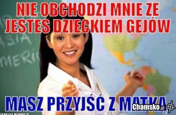 z matką mi tu!