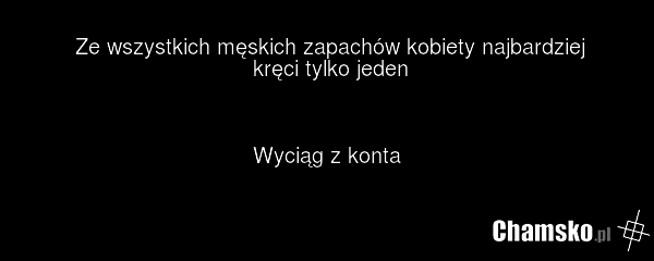 Ze wszystkich męskich zapachów kobiety najbardziej kręci tylko jeden Wyciąg z konta