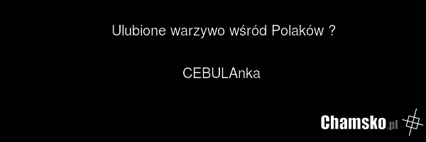 Ulubione warzywo wśród Polaków ? CEBULAnka