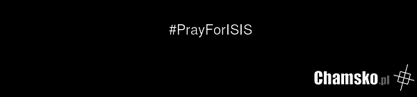 #PrayForISIS