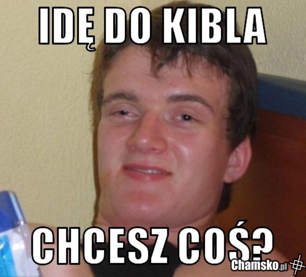 chcesz coś ???