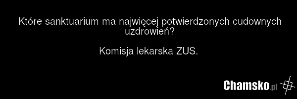 Które sanktuarium ma najwięcej potwierdzonych cudownych uzdrowień? Komisja lekarska ZUS.