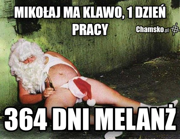 mikołaj to ma fajne zycie