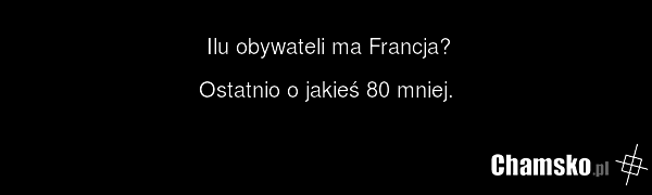Ilu obywateli ma Francja? Ostatnio o jakieś 80 mniej.
