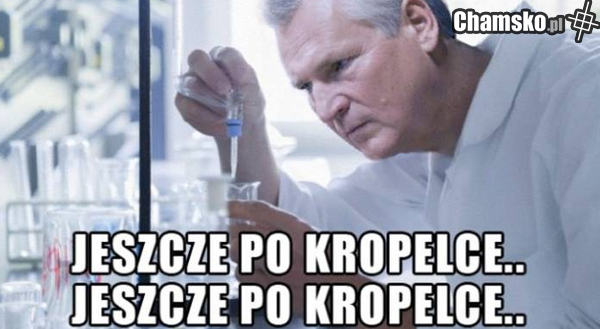 Kwachu to chemik jak HUJ