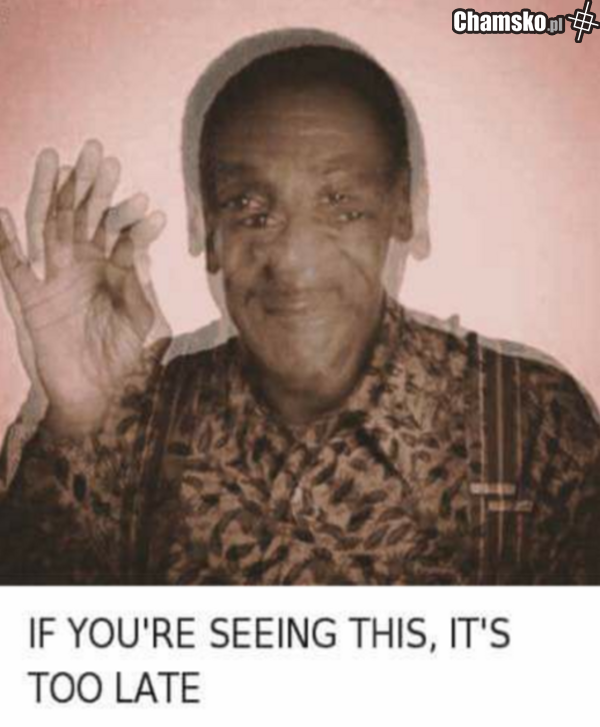 Bill Cosby...