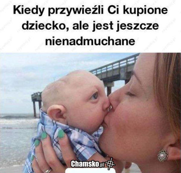 Nienapompowane dziecko