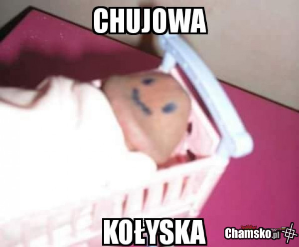chujowa kołysanka